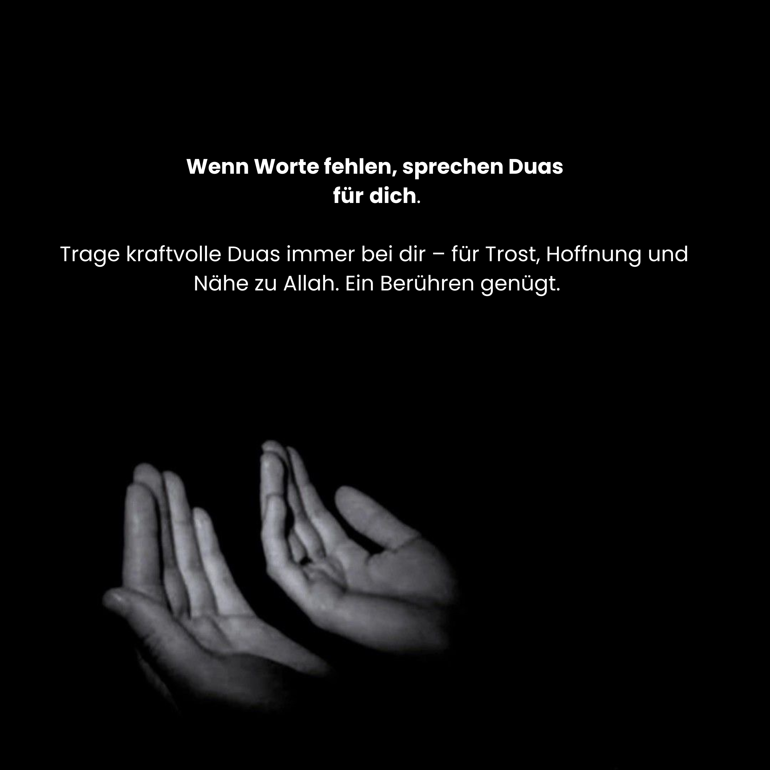Wenn Worte fehlen, sprechen Duas für dich